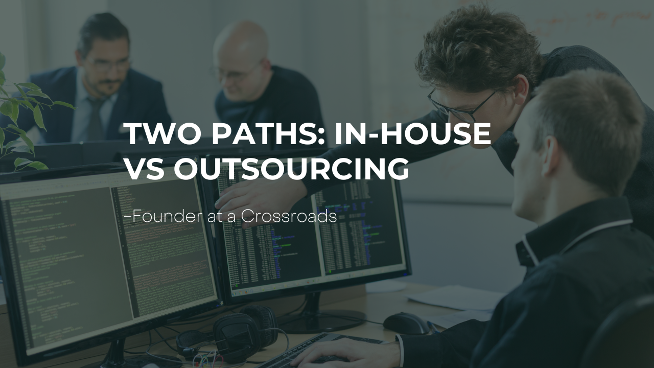 Hiring vs. Outsourcing: What Tech Founders Wish They Knew Earlier
